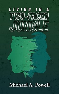 Living In A Two-Faced Jungle