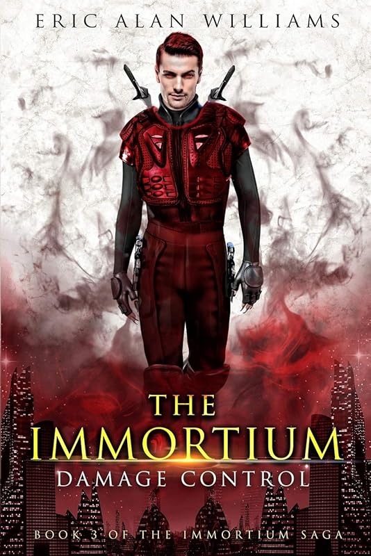 The Immortium: Damage Control by Eric Alan Williams
