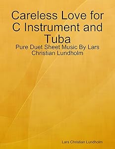 Careless Love for C Instrument and Tuba - Pure Duet Sheet Music By Lars Christian Lundholm