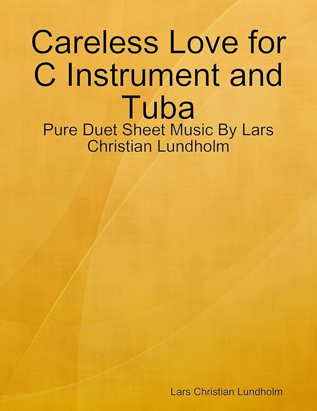 Careless Love for C Instrument and Tuba - Pure Duet Sheet Music By Lars Christian Lundholm by Lars Christian Lundholm