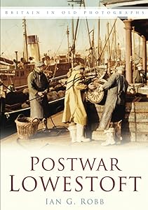 Postwar Lowestoft by Ian G Robb