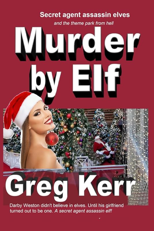Murder by Elf by Greg Kerr