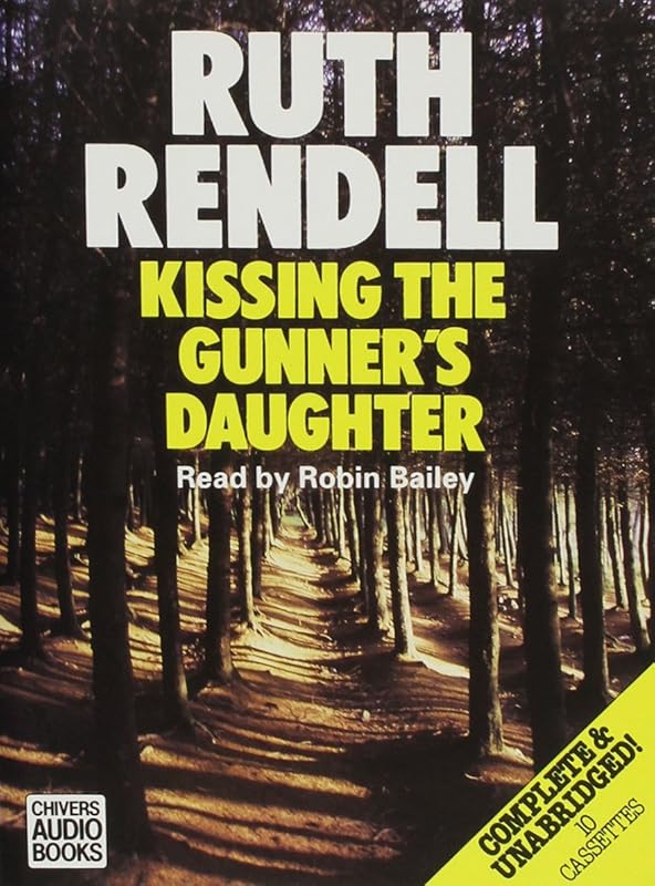 Kissing the Gunner's Daughter by Ruth Rendell