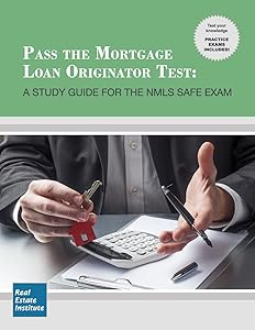 Pass the Mortgage Loan Originator Test: A Study Guide for the NMLS SAFE Exam by Real Estate Institute