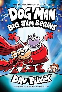 Dog Man: Big Jim Begins: A Graphic Novel (Dog Man #13): From the Creator of Captain Underpants by Dav Pilkey