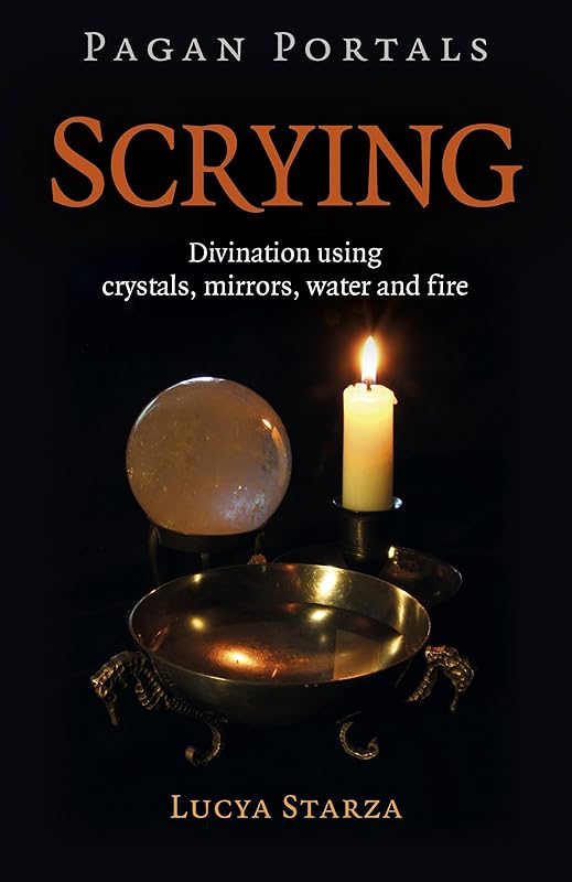 Pagan Portals - Scrying (Pagan Portals; Paganism & Shamanism) by Lucya Starza author of Pagan Portals - Poppets and Magical Dolls Pagan Portals - Scryin