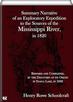 Summary Narrative of an Exploratory Expedition to the Sources of the Mississippi River, in 1820