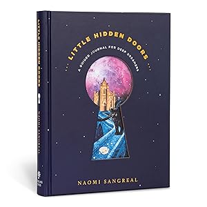Little Hidden Doors: A Guided Journal for Deep Dreamers – A Dream Journal by Naomi Sangreal