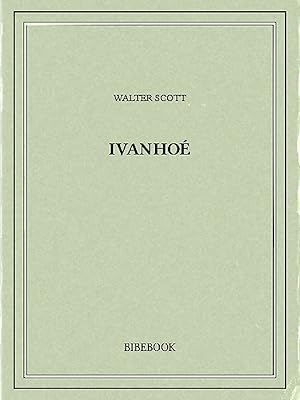 Ivanhoé (French Edition)