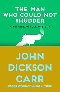 The Man Who Could Not Shudder (Dr. Gideon Fell series Book 12)