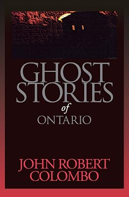 Ghost Stories of Ontario (Personal Accounts)