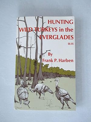 Hunting Wild Turkeys in the Everglades