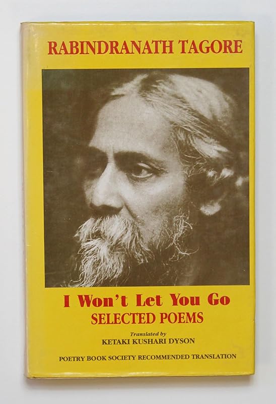 I Won't Let You Go: Selected Poems by Rabindranath Tagore