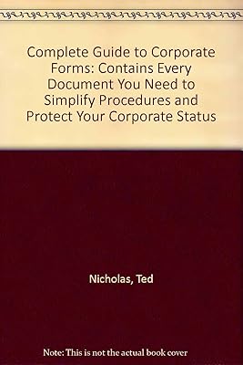 The Complete Book of Corporate Forms: Contains Every Document You Need to Simplify Procedures And...