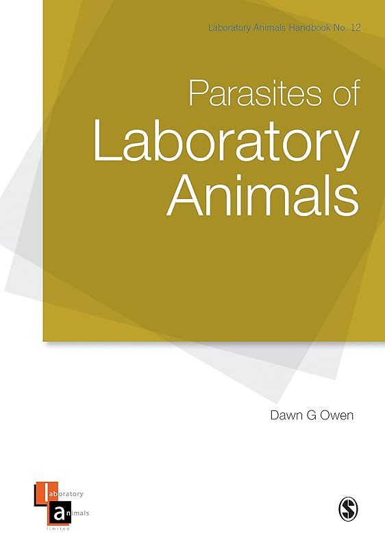Parasites of Laboratory Animals (Laboratory Animal Handbooks) by Dawn G. Owen