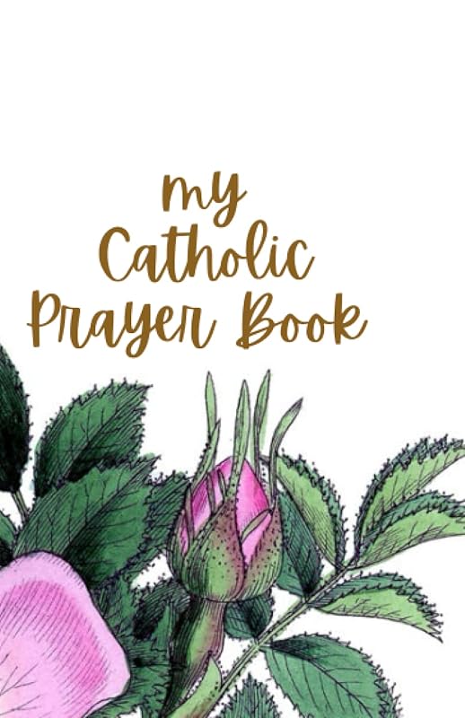 My Catholic Prayer Book: Pink Floral Prayer Companion journal for Catholics by Olympia Anek