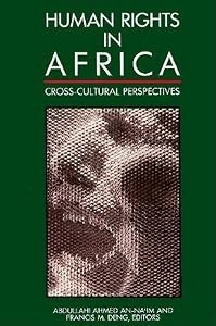 Human Rights in Africa: Cross-Cultural Perspectives by Abd Allah Ahmad Naim