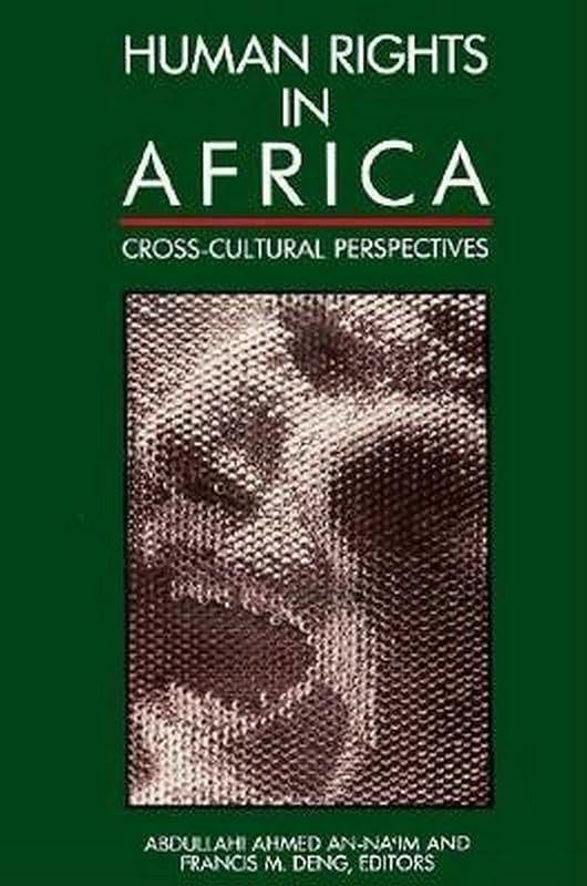 Human Rights in Africa: Cross-Cultural Perspectives by Abd Allah Ahmad Naim