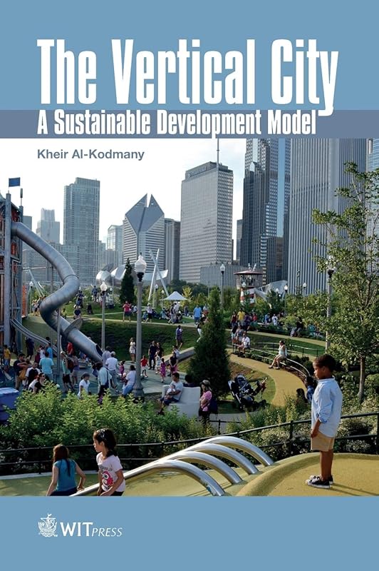 The Vertical City: A Sustainable Development Model by K. Al-kodmany