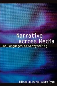 Narrative across Media: The Languages of Storytelling (Frontiers of Narrative) by Marie-Laure Ryan
