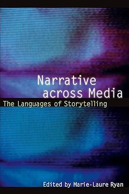 Narrative across Media: The Languages of Storytelling (Frontiers of Narrative)