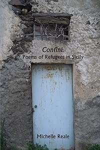 Confini: Poems of Refugees in Sicily by Michelle Reale