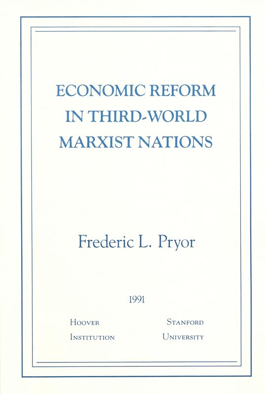 Economic Reform in Third-World Marxist Nations (Essays in Public Policy) by Frederic L. Pryor