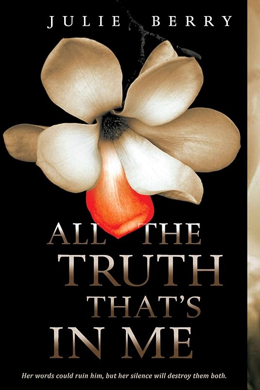 All the Truth That's In Me by Julie Berry