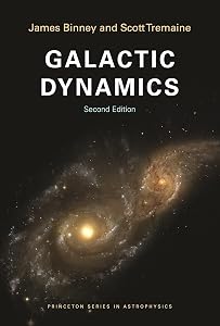 Galactic Dynamics: Second Edition (Princeton Series in Astrophysics) by James Binney