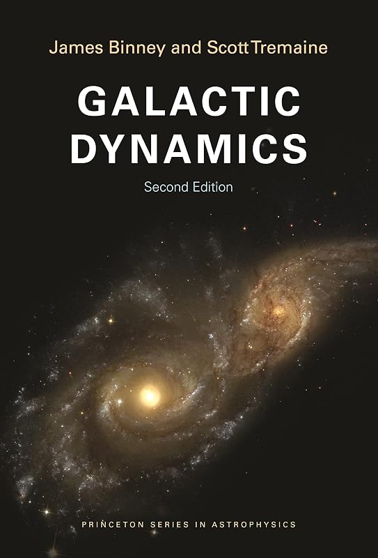 Galactic Dynamics: Second Edition (Princeton Series in Astrophysics) by James Binney