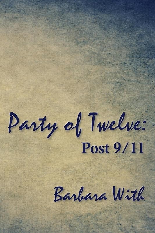 Party of Twelve: Post 9/11: Second Edition by Barbara With