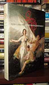 Goya and the Spirit of Enlightenment by Eleanor A. Sayre