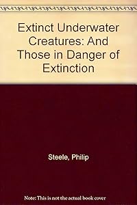 Extinct underwater creatures and those in danger of extinction