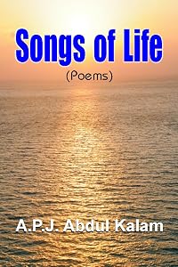 SONGS OF LIFE: Embracing Reflections on Love, Loss, and the Beauty of Humanity by A.P.J. Abdul Kalam by A.P.J. Abdul Kalam