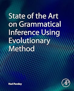 State of the Art on Grammatical Inference Using Evolutionary Method by Hari Mohan Pandey Ph.D.