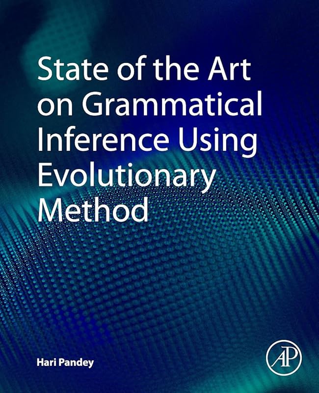 State of the Art on Grammatical Inference Using Evolutionary Method by Hari Mohan Pandey Ph.D.
