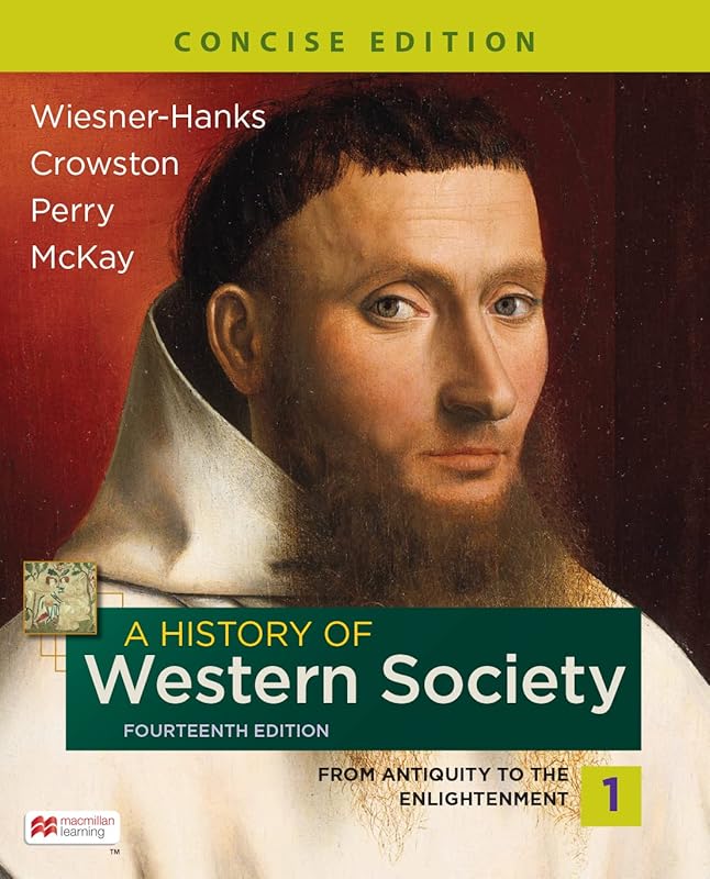 A History of Western Society, Concise Edition, Volume 1 by MERRY E. WIESNER-HANKS