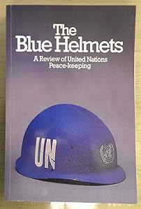 The Blue Helmets: A Review of United Nations Peacekeeping by United Nations.