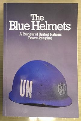 The Blue Helmets: A Review of United Nations Peacekeeping