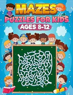 MAZES PUZZLES FOR KIDS AGE 8-12: 150 FUN AND CHALLENGING MAZES, MAZE PUZZLE BOOK 8 TO 12 YEARS, DEVELOPING PROBLEM SOLVING SKILLS, ONLY FOR SMART KIDS (NO MAZE SOLUTIONS)