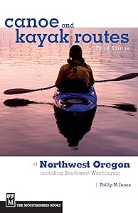 Canoe and Kayak Routes of Northwest Oregon and Southwest Washington: Including Southwest Washington by Philip Jones