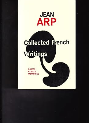 Collected French Writings: Poems, Essays, Memories