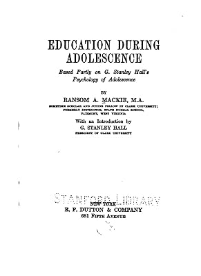 Education During Adolescence, Based Partly on G. Stanley Hall's Psychology of Adolescence
