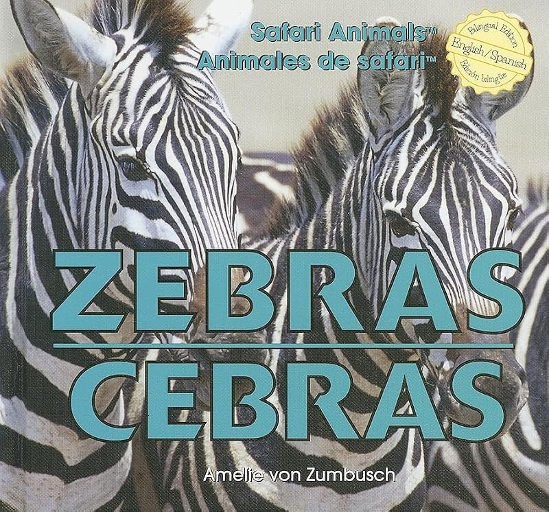 Zebras/ Cebras (Safari Animals / Animales De Safari) (English and Spanish Edition) by Amelie Von Zumbusch