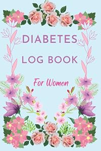 Diabetes Log Book for Women: Weekly Diabetes Record by Seville Blue Publications