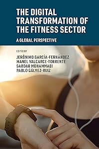 The Digital Transformation of the Fitness Sector: A Global Perspective by Jerónimo García-Fernández