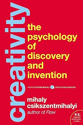 Creativity: Flow and the Psychology of Discovery and Invention