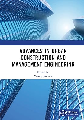 Advances in Urban Construction and Management Engineering: Proceedings of the 3rd International Conference on Urban Construction and Management ... 2022), Guangzhou, China, 22–24 July 2022
