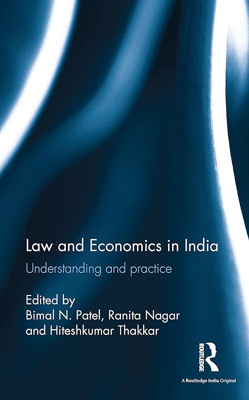 Law and Economics in India: Understanding and practice by Bimal N. Patel
