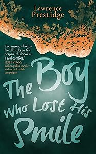 The Boy Who Lost His Smile by Lawrence Prestidge